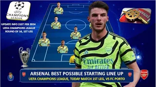 PORTO VS ARSENAL ~ TODAY MATCH ARSENAL POSSIBLE LINEUP UEFA CHAMPIONS LEAGUE 1ST ROUND OF 16 23/24