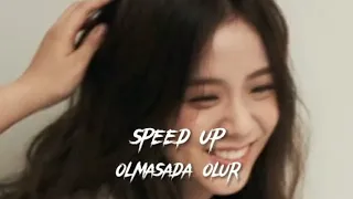 Olmasada olur -Speed up-