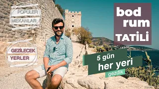 Bodrum Holiday-We Visited All Parts Of Bodrum In 5 Days