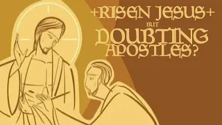 Jesus Is Risen!--Apostles Are Doubting??!!