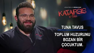 Katarsis X-TRA - Tuna Tavus: İnsanlar Beni Yerken Görmek İstiyor! Annem 500 KG Kaldırmamı İstemiyor.