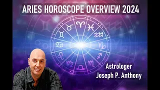 Aries 2024 Horoscope Overview - Astrologer Joseph P. Anthony
