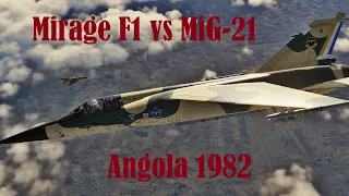 Mirage F1s vs MiG-21s-- South African Border War, Angola 1982