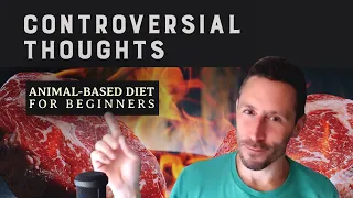 Controversial Thoughts: Animal-based Diet for Beginners