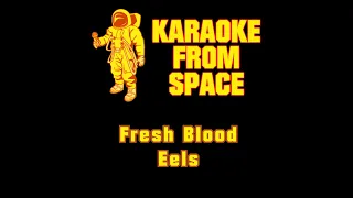 Eels • Fresh Blood | Karaoke • Instrumental • Lyrics