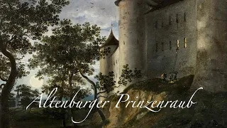 Altenburger Prinzenraub 🫅🤴⚔️
