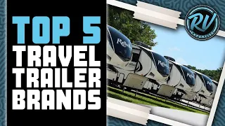 Top 5 Best Travel Trailer Brands 🚙 | RV Expertise