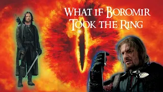 What if Boromir Secured the One Ring in  FOTR? - LOTR Theory Fan Fiction