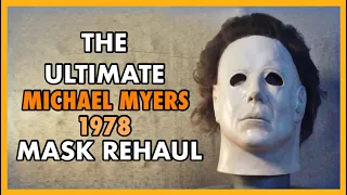 Halloween Michael Myers 1978 Mask Rehaul