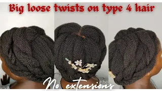 Easy 14 big loose TWISTS style on Natural type 4 hair| Jemimah alltheway ❤️