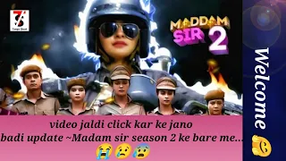 Madam sir season 2 😰 shocking update 😭| #madamsir2 #team_madamsir |