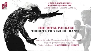 L' ALTRO GIAPPONE 2021 | THE TOTAL PACKAGE - TRIBUTE TO YUZURU HANYŪ, with Massimiliano AMBESI