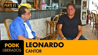 PODK LIBERADOS | CANTOR LEONARDO | JORGE KAJURU | PARTE 03 | (20/02/2024)