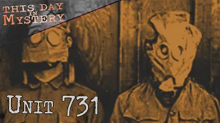 Unit 731 | February 23, 1943 | This Day in Mystery