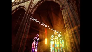 Traditional Praise Hymn!  Alleluia Sing To Jesus. Organ Meditation