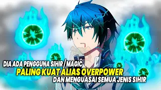 THE STRONGEST MAGIC USER!! Top 10 Anime where the Main Character is an Overpowered Magic User!!