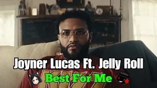 [REACTION] Joyner Lucas Ft. Jelly Roll - Best For Me