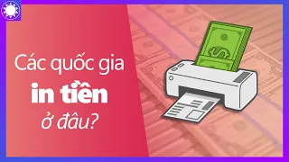 Các Quốc Gia In Tiền Ở Đâu?