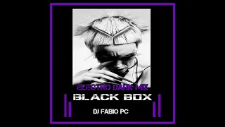 BLACK BOX [181] ELECTRO DARK MIX (PARTE 1: #electro #darkwave #ebm)