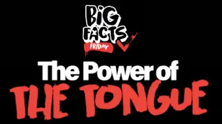 BIG FACTS FRIDAY - The Power Of The Tongue