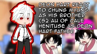 Deon Hart React To Chung Myung As His Brother (S2 Of the AU: Cale Henituse as Deon Hart Father) GCRV