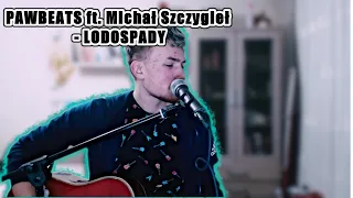 Pawbeats ft. Michał Szczygieł - Lodospady | MrówCOVER
