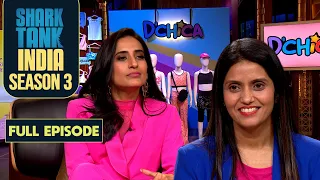 Shark Tank India S3 | Vineeta & Namita’s 'Great Offer' for Innerwear Brand D'chica | Full Episode