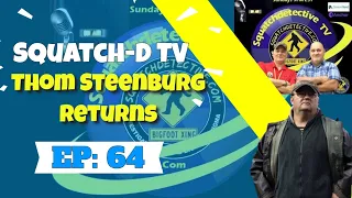 👉 Bigfoot veteran researcher Thom Steenburg Pt. 2 |  Squatch-D TV Ep. 64