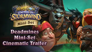 Deadmines Mini-Set Cinematic Trailer