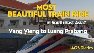 Most Beautiful Train Journey in SEA ? Vang Vieng to Luang Prabang