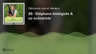 #6 -Stéphane-biologiste & co-scénariste