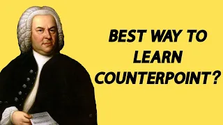 What's the best way to learn counterpoint?