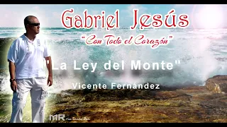 La ley del monte - Vicente Fernández (by Gabriel Jesús)