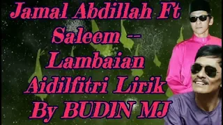 Jamal Abdillah Ft Saleem -- Lambaian Aidilfitri Lirik By BUDIN MJ