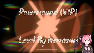 Project Arrhythmia-Powersound (VIP) Level By Nerroxari