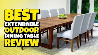 Top 5 Best Extendable Outdoor Dining Table Review In 2022