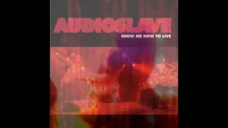 Audioslave - Show Me How To Live [Vocals, Bass, Drums]