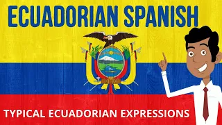 Ecuatorian Spanish: Most used Words, Expressions and Slang