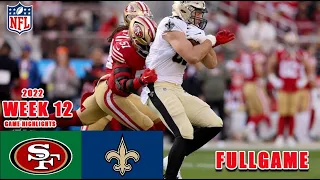 San Francisco 49ers vs New Orleans Saints FULL | 2022 Week 12 Game Highlights