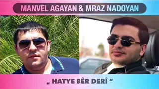 Manvel Agayan HATYE BÊR DERÎ 2019