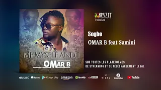 OMAR B - Sogbe feat SAMINI (Audio officiel)