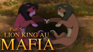 Lion king AU/MAFIA (part-5)