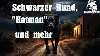 Schwarzer Hund, "Hatman" und mehr in Mexiko und Kalifornien | Düstere Plauschsichten #121