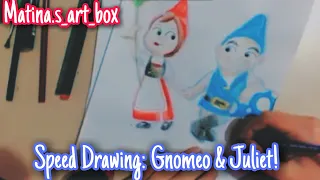 Speed Drawing!: Gnomeo & Juliet!