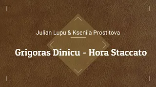 G. Dinicu - Hora Staccato | Julian Lupu & Kseniia Prostitova