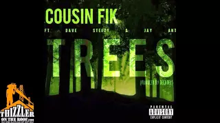 Cousin Fik ft. Dave Steezy & Jay Ant - Trees [Thizzler.com Exclusive]