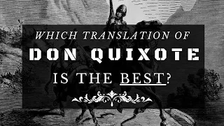 Which Translation of Don Quixote is the Best? (Ranking 9 Translations of Cervantes)