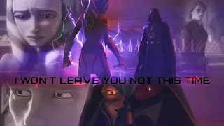 Anakin & Ahsoka Tribute | I Won't Leave You Not This Time