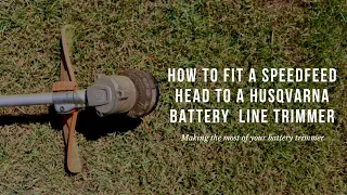 How to fit a speedfeed head to your Husqvarna 536LiLx battery line trimmer