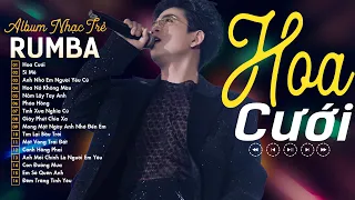 HOA CƯỚI, Si Mê - ALBUM, RUMBA NHẠC TRẺ HAY NHẤT HIỆN NAY 2024 NHẠC RUMBA ĐẠT LONG VINH